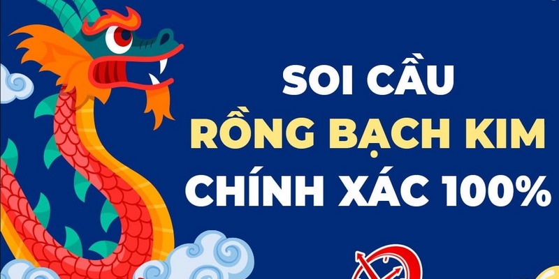 Chiến Lược Soi Cầu Rồng Bạch Kim Hiệu Quả