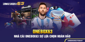 ONEBOX63 Cá Cược Online Uy Tín Top 1 cho bet thủ